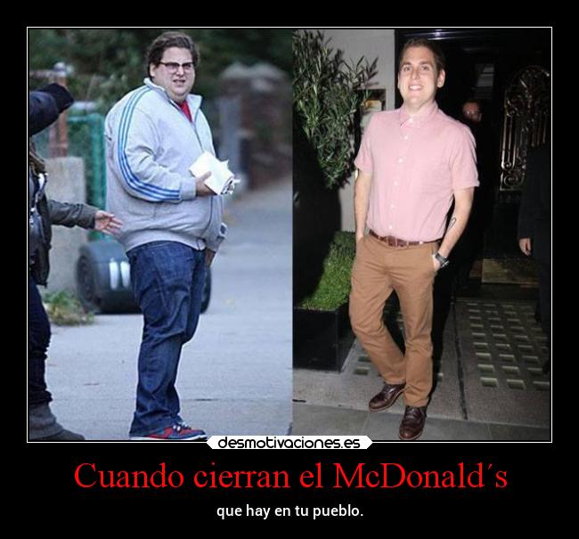 Cuando cierran el McDonald´s - que hay en tu pueblo.