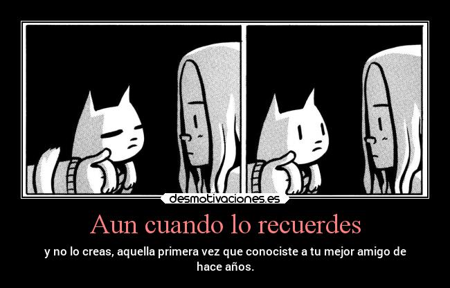 carteles amor mujer corazon gatos anime comic mascotas recordar conocer siempre desmotivaciones