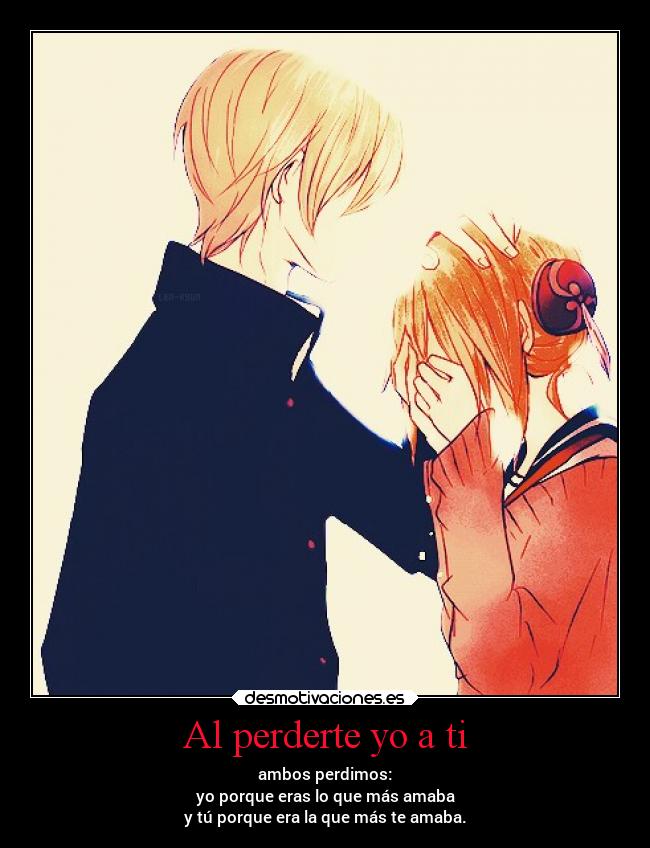 Al perderte yo a ti -