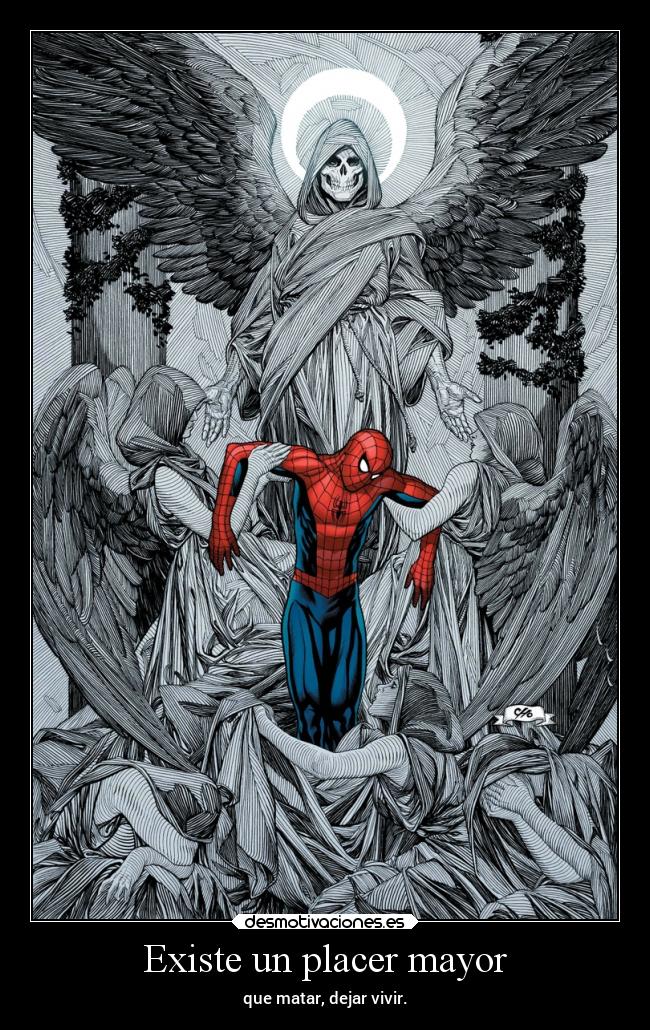 Existe un placer mayor - que matar, dejar vivir.