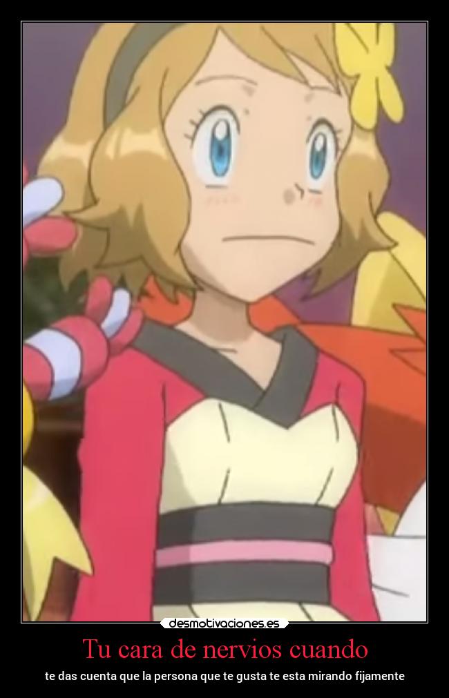 Tu cara de nervios cuando -