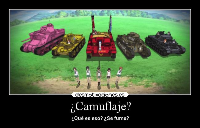 ¿Camuflaje? - ¿Qué es eso? ¿Se fuma?