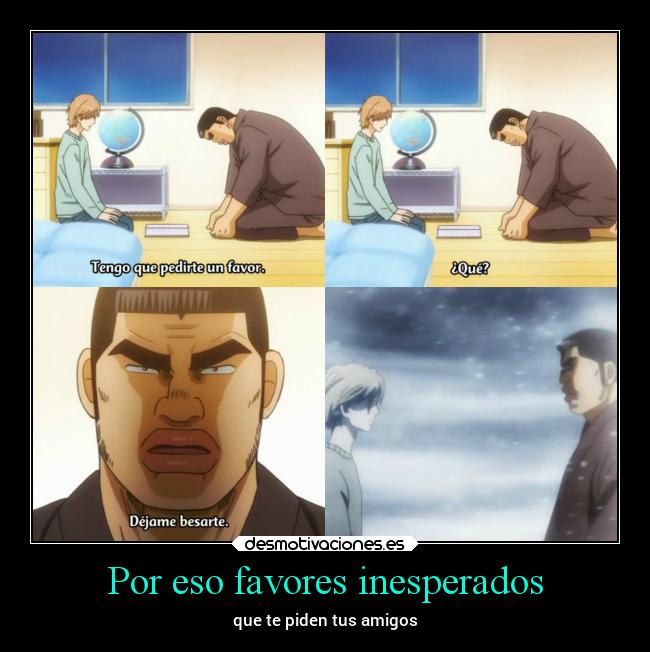 Por eso favores inesperados - que te piden tus amigos