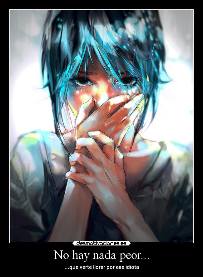 No hay nada peor... - 