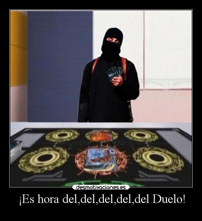 ¡Es hora del,del,del,del,del Duelo! - 
