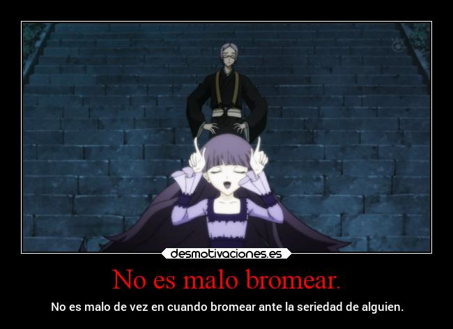 carteles anime noes malo eso bromear shiki sunako projectd soyunidiotatm adondeandan todos carambas respondan desmotivaciones