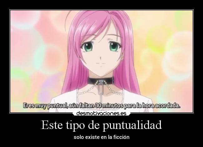 Este tipo de puntualidad - solo existe en la ficción