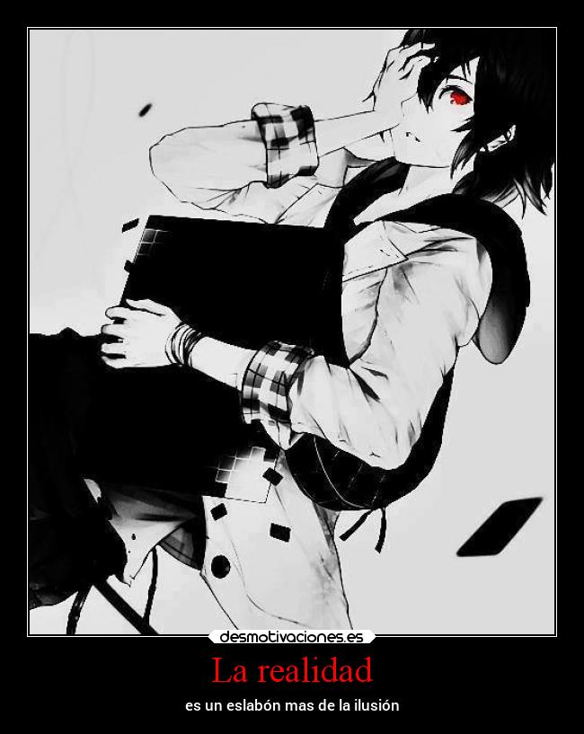 La realidad - es un eslabón mas de la ilusión