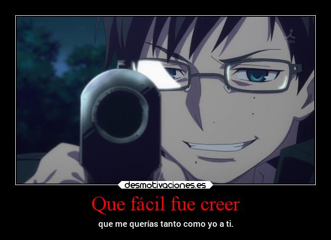Que fácil fue creer -