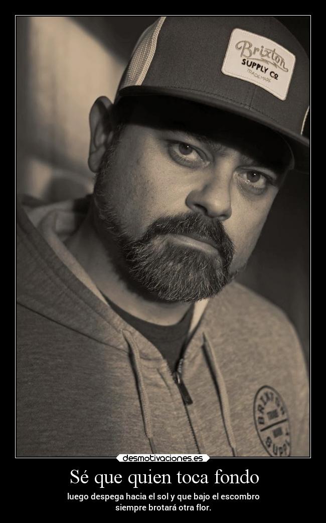 Sé que quien toca fondo -