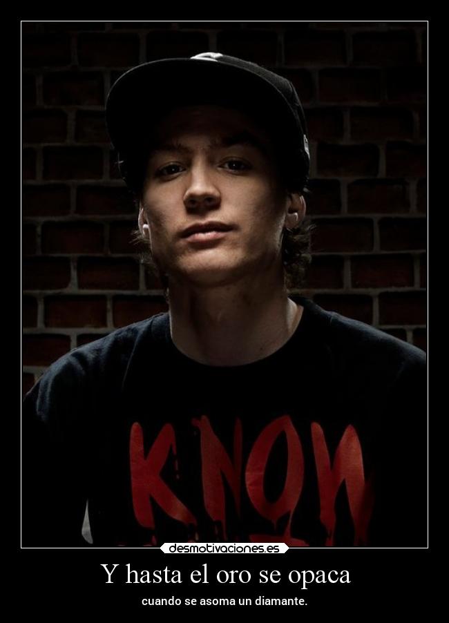 Y hasta el oro se opaca - cuando se asoma un diamante.