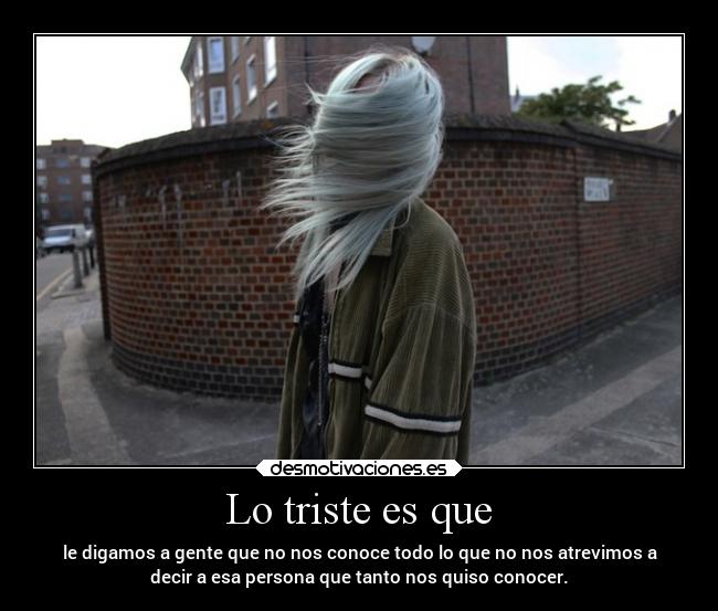 Lo triste es que -