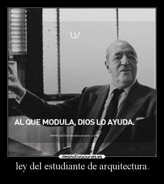 ley del estudiante de arquitectura. -