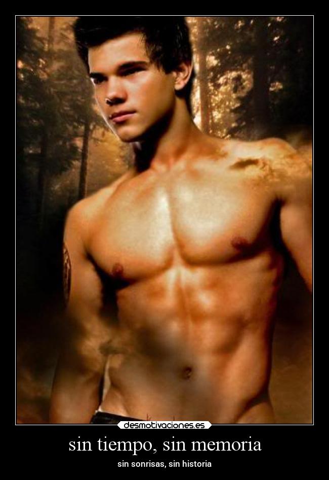 sin tiempo, sin memoria - sin sonrisas, sin historia