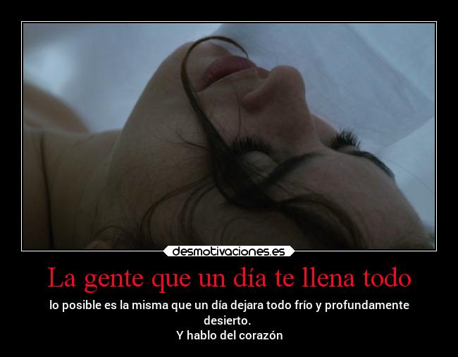 La gente que un día te llena todo -