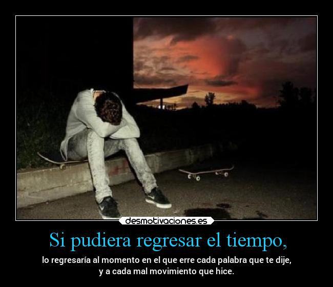 carteles ausencia error tiempo arrepentir arrepenti perdona perdoname desmotivaciones