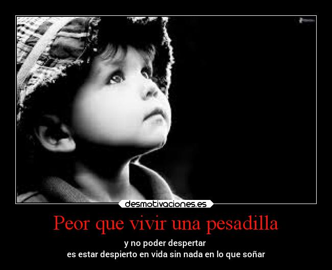 Peor que vivir una pesadilla - 