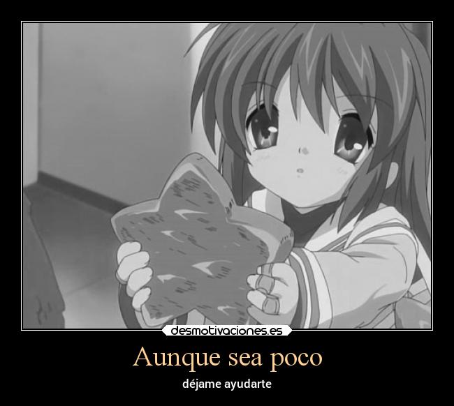 Aunque sea poco - déjame ayudarte