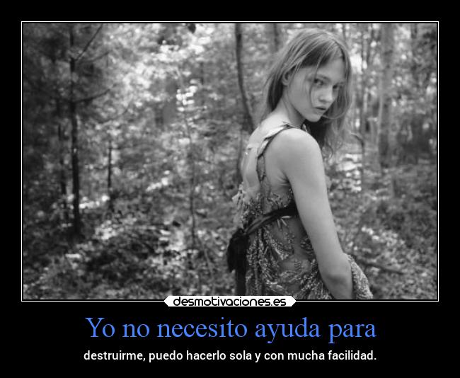 Yo no necesito ayuda para -