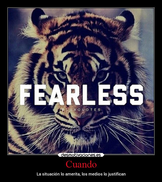 Cuando - La situación lo amerita, los medios lo justifican