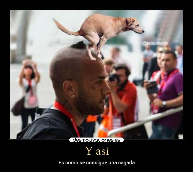 Y así - Es como se consigue una cagada