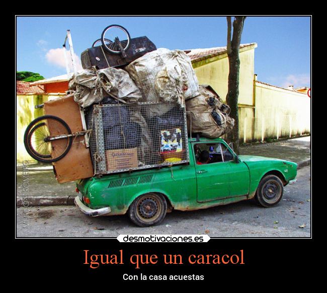 Igual que un caracol - Con la casa acuestas