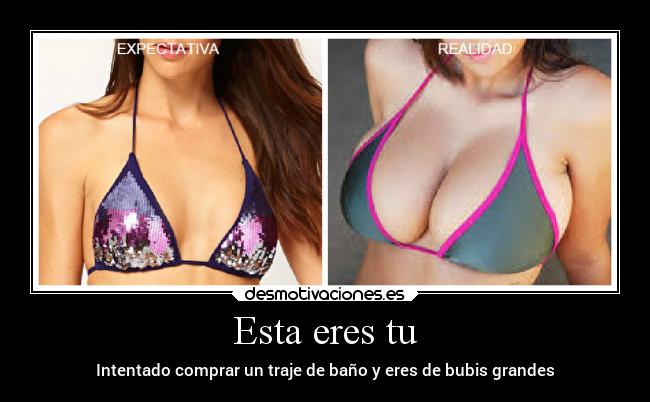 Esta eres tu - Intentado comprar un traje de baño y eres de bubis grandes