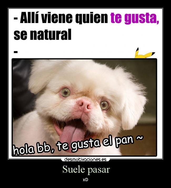 Suele pasar -