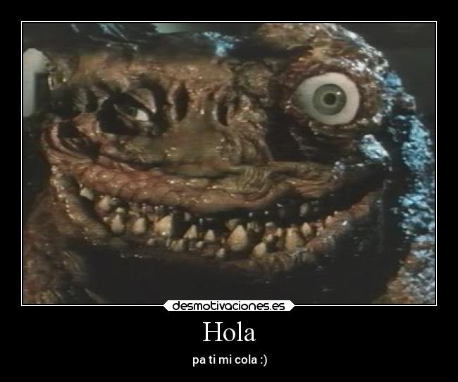 Hola - pa ti mi cola :)