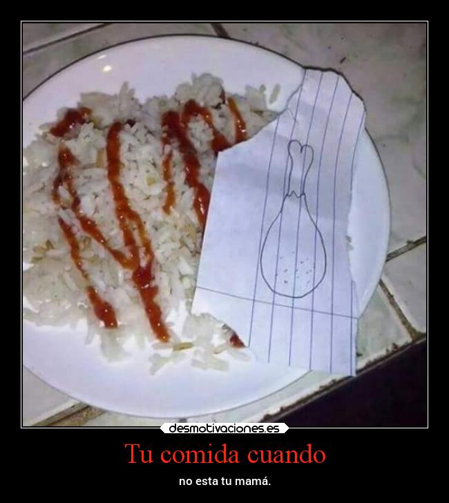 carteles comida mundo vida chiste mama comi cosas incomodo render tienpo desmotivaciones