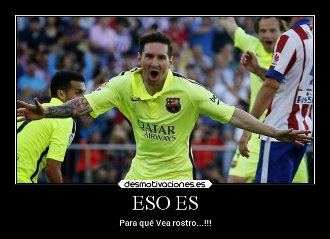 ESO ES - Para qué Vea rostro...!!!