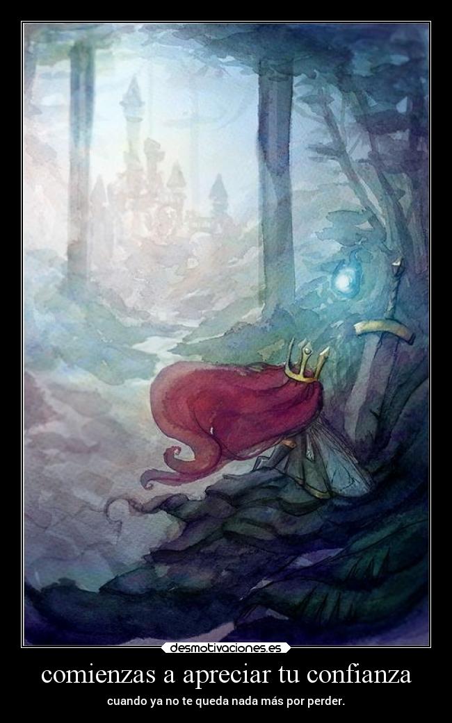 comienzas a apreciar tu confianza - 