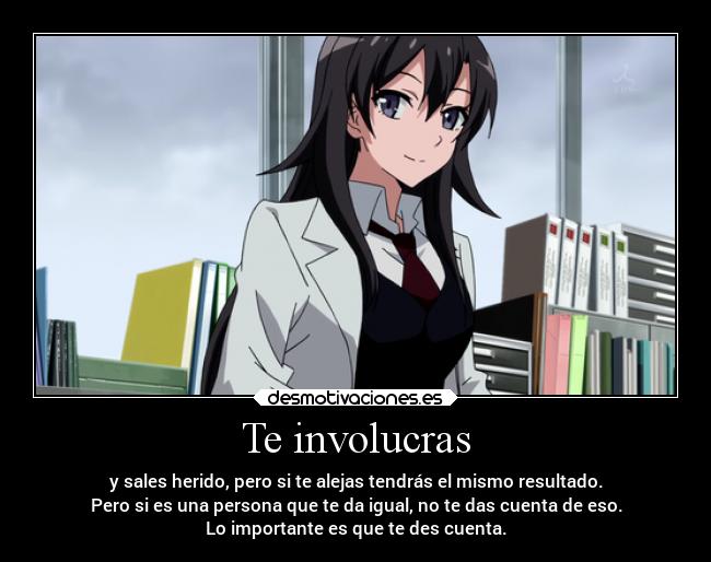 Te involucras -