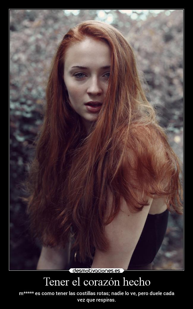 Tener el corazón hecho - 