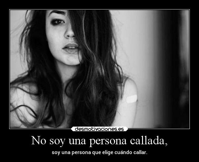 No soy una persona callada, - 