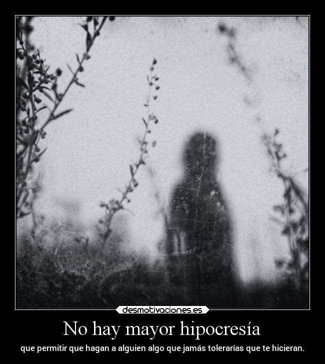 No hay mayor hipocresía - 