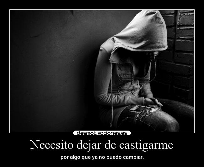 Necesito dejar de castigarme -