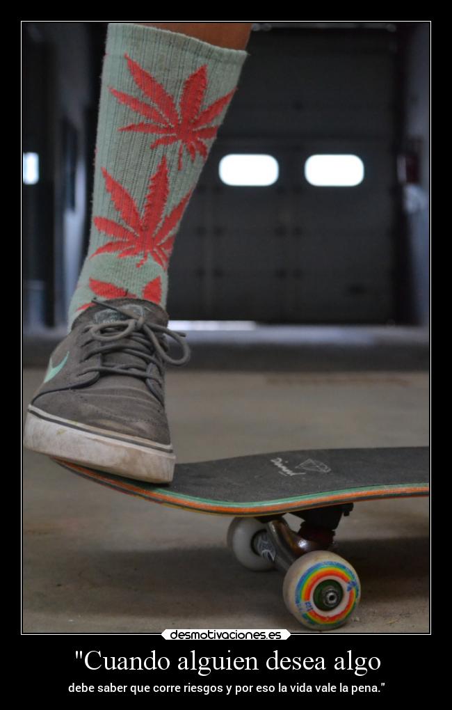 carteles deseos frases alma riesgos skater boys women desmotivaciones