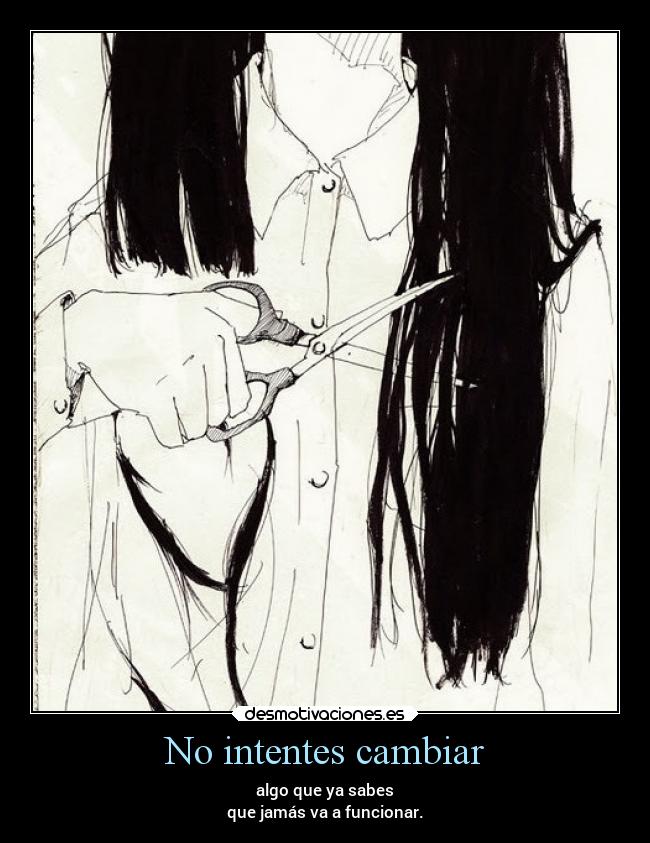 No intentes cambiar - 