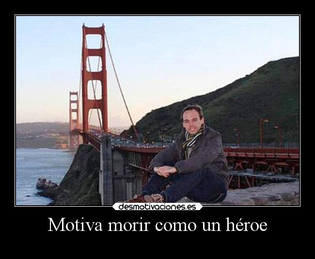 Motiva morir como un héroe - 