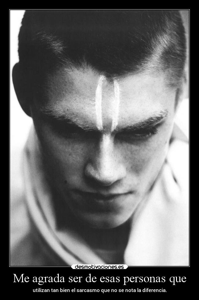 Me agrada ser de esas personas que -