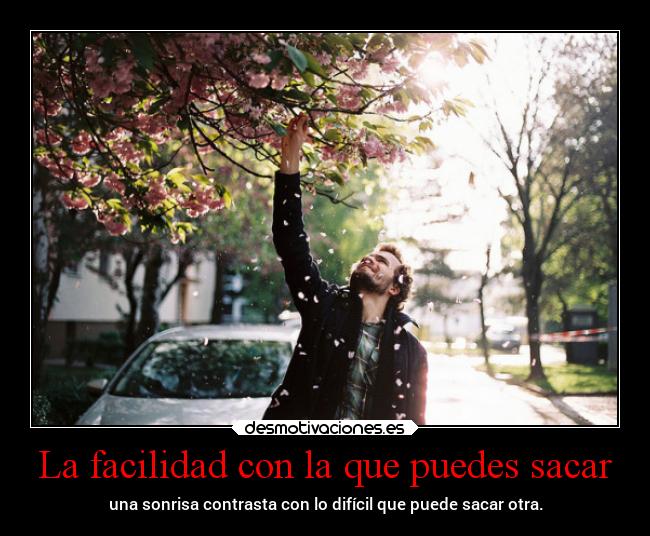 La facilidad con la que puedes sacar - 