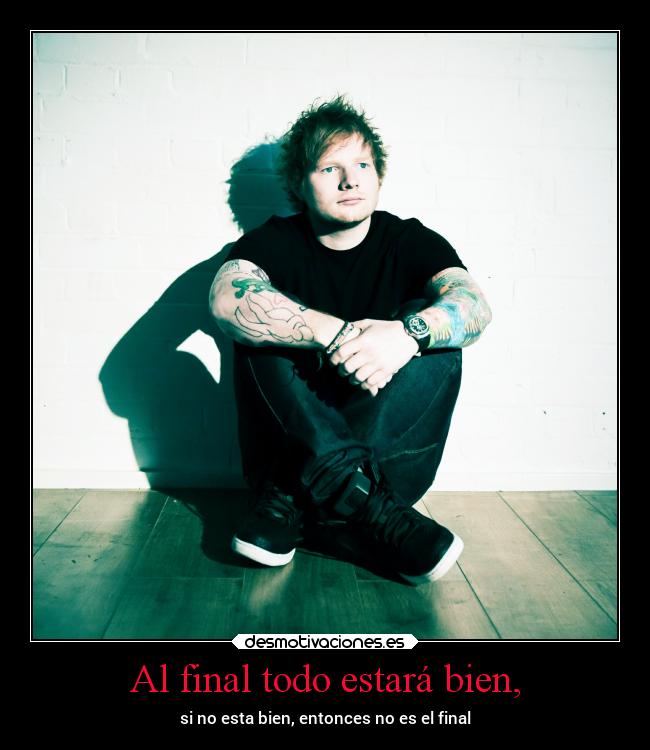 Al final todo estará bien, -