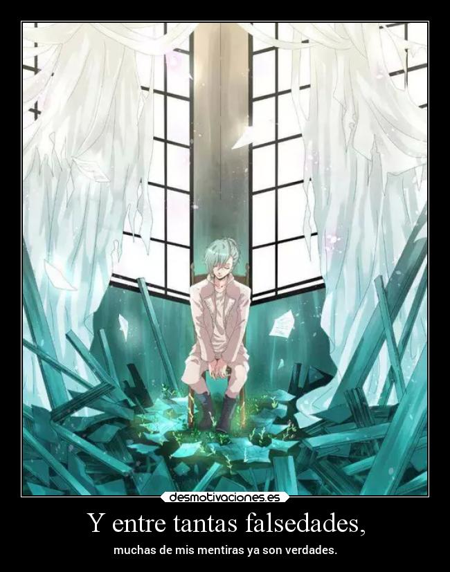 Y entre tantas falsedades, -