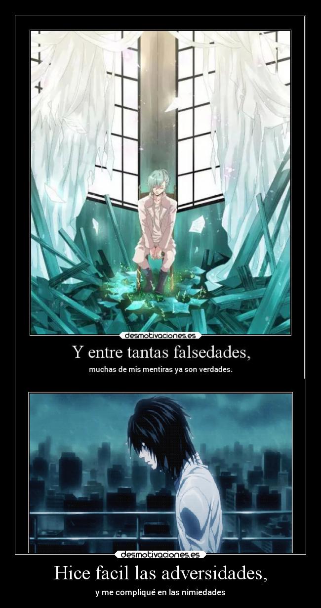 Hice facil las adversidades, -