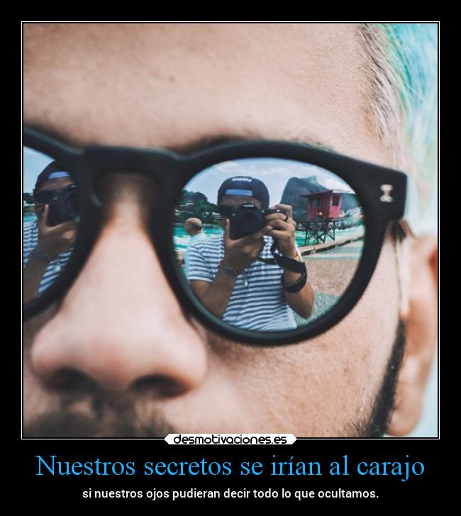Nuestros secretos se irían al carajo - 