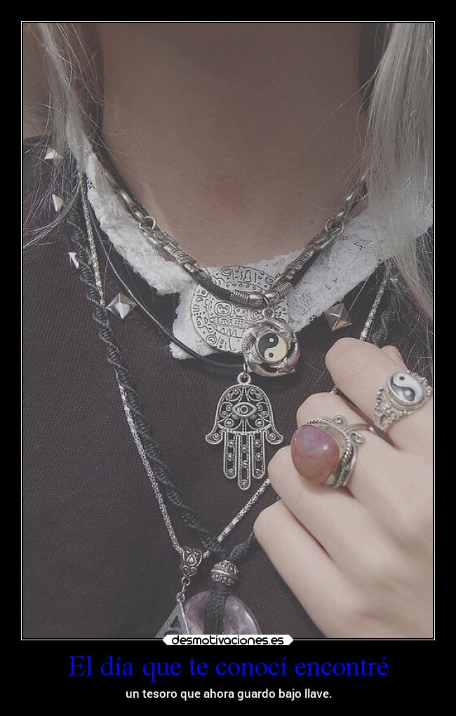 El día que te conocí encontré -