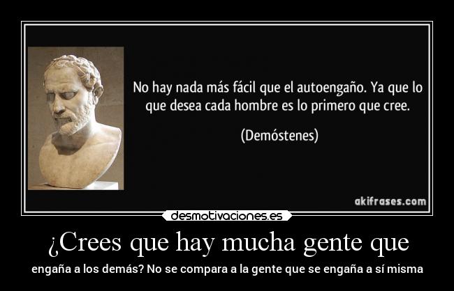 carteles desmotivaciones filosofia creencia creer autoengano desmotivaciones