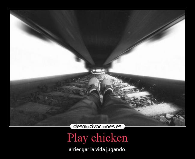 Play chicken - 