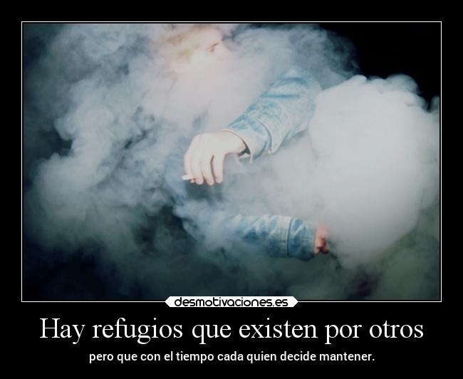 Hay refugios que existen por otros - 